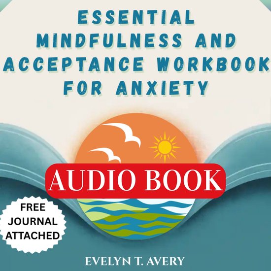 ESSENTIAL MINDFULNESS AND ACCEPTANCE WORKBOOK FOR ANXIETY - cover