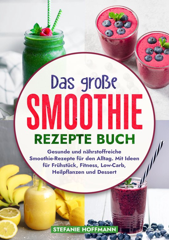 Das große Smoothie Rezepte Buch - cover