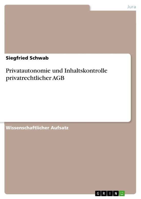 Privatautonomie Und Inhaltskontrolle Privatrechtlicher Agb - cover