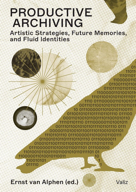 Livre 'Productive Archiving' avec le sous-titre 'Artistic Strategies, Future Memories, and Fluid Identities'. Conception avec des cercles, des lignes, des points et du code binaire.