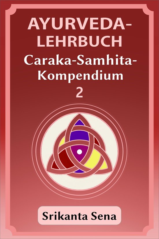 Ayurveda-Lehrbuch: Caraka-Samhita-Kompendium - cover