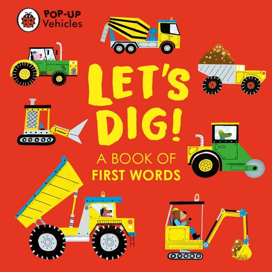 Little Pop-Ups- Pop-Up Vehicles: Let's Dig!