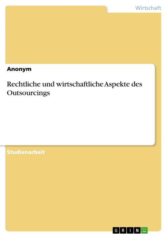 Rechtliche und wirtschaftliche Aspekte des Outsourcings - cover