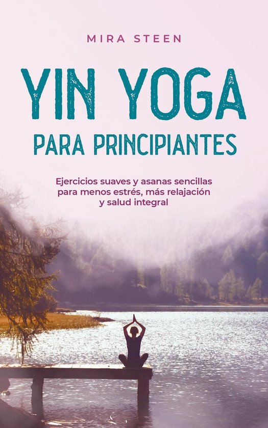 Yin Yoga para principiantes Ejercicios suaves y asanas senci ... - cover
