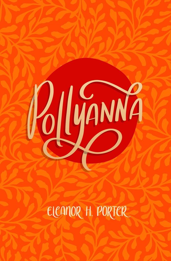 Boekcover van Pollyanna, met rode cirkel met witte tekst en oranje achtergrond met patroon.