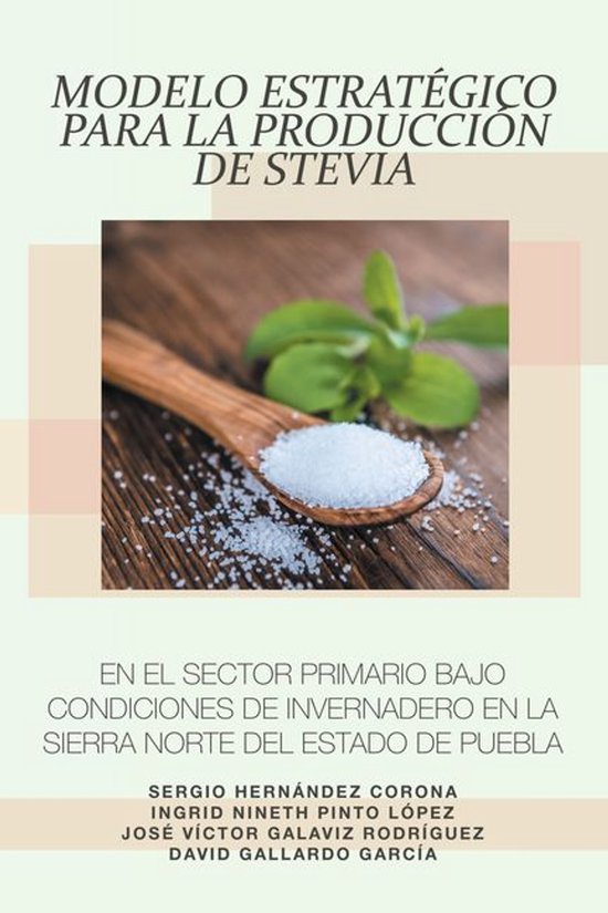 Modelo Estratégico Para La Producción De Stevia En El Sect ... - cover
