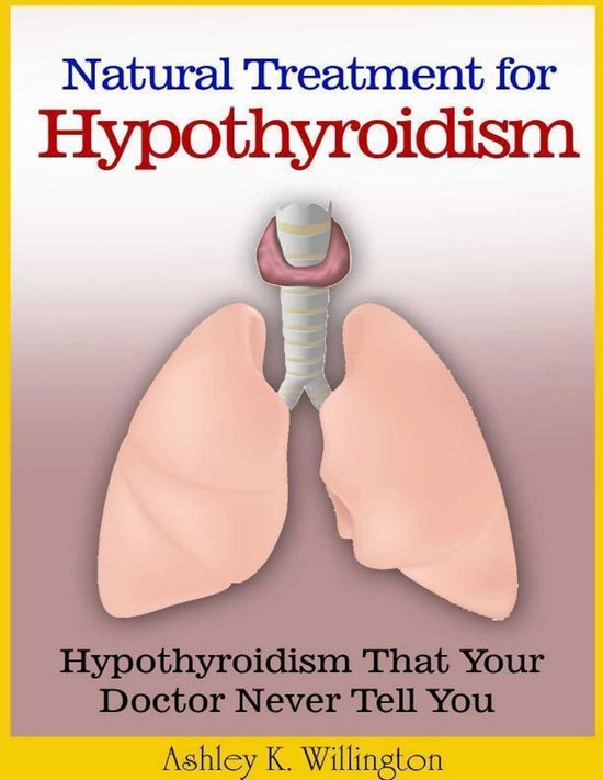 Natural Treatment for Hypothyroidism: Hypothyroidism That Yo ... - cover