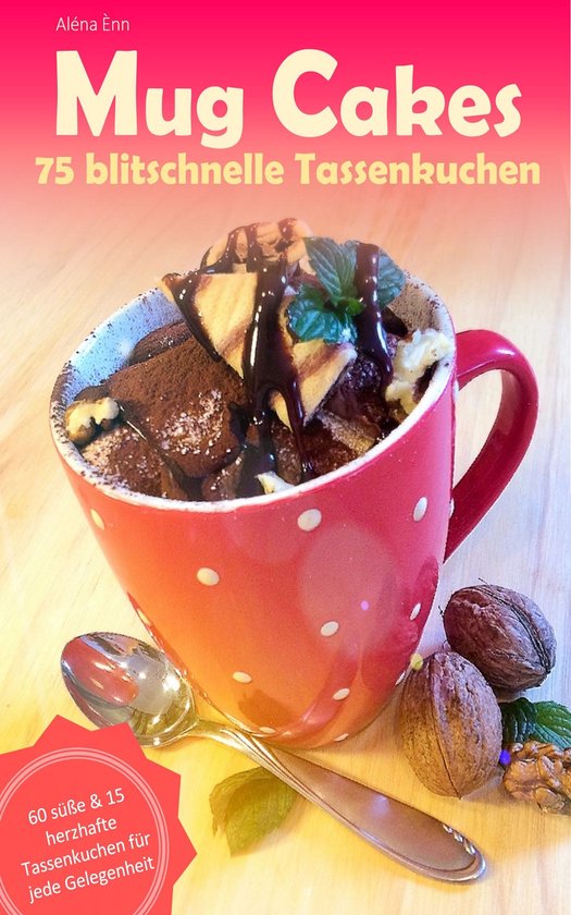 Mug Cakes - 75 blitzschnelle Tassenkuchen - cover