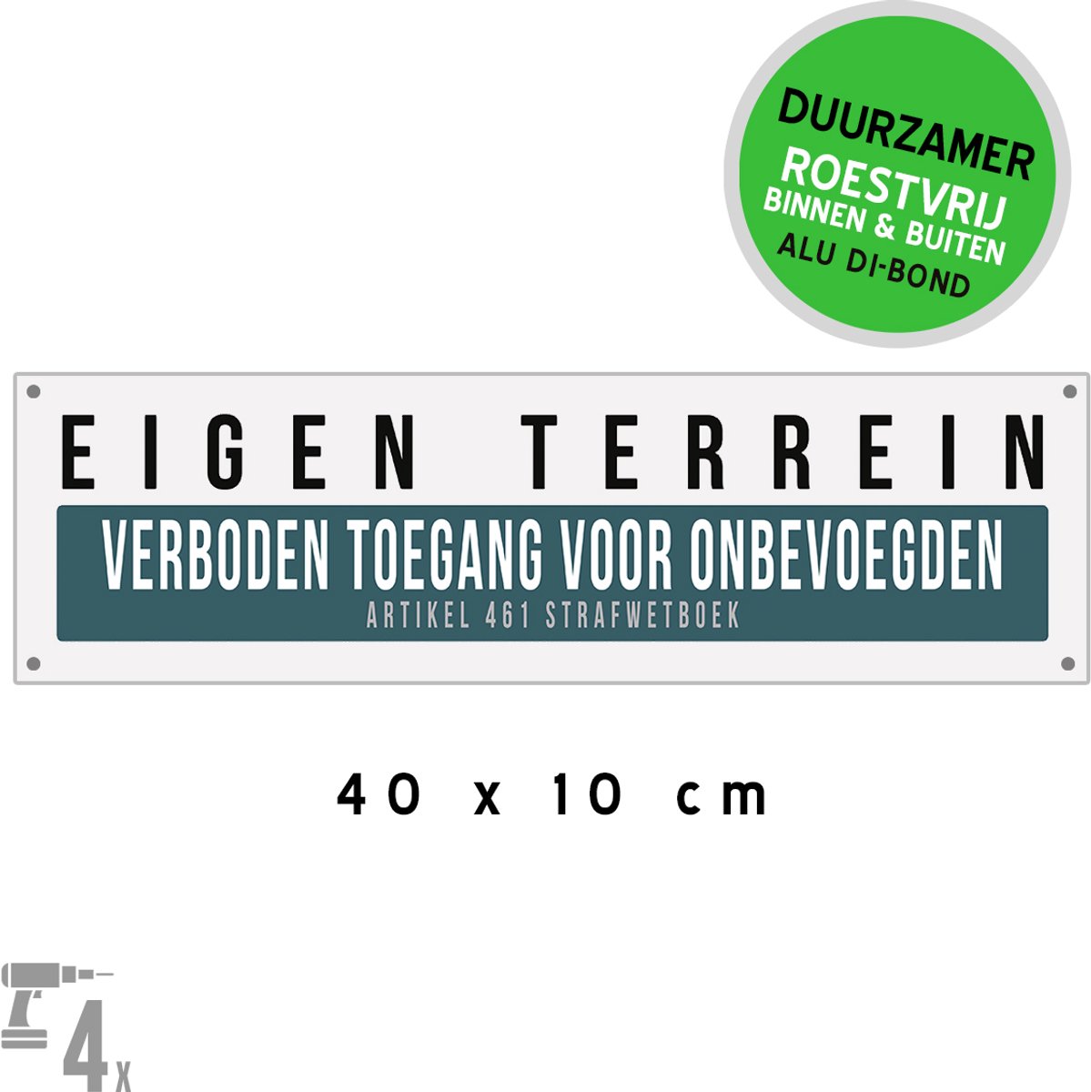 Pictogram / bord Dibond + boorgaten | "Eigen terrein - Verboden toegang voor onbevoegden - Art. 461 strafwetboek" | 40 x 10 cm | Privé eigendom | Ongewenst bezoek | Voorgeboord | Panorama | Roestvrij | 1 stuk