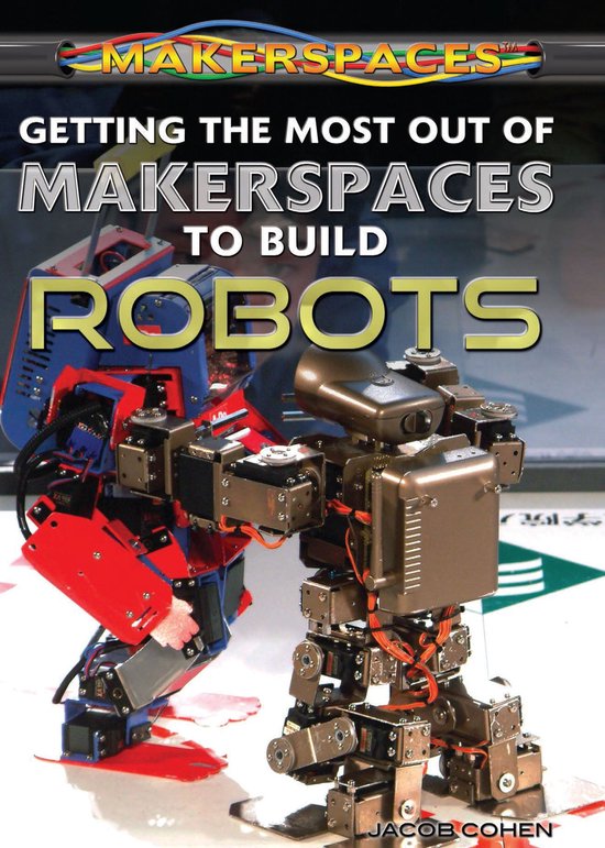 Getting the Most Out of Makerspaces to Build Robots - cover