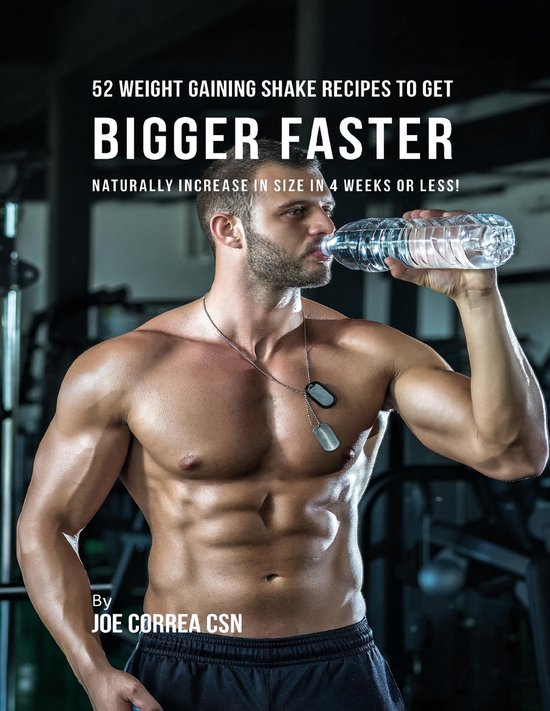 52 Weight Gaining Shake Recipes to Get Bigger Faster: Natura ... - cover