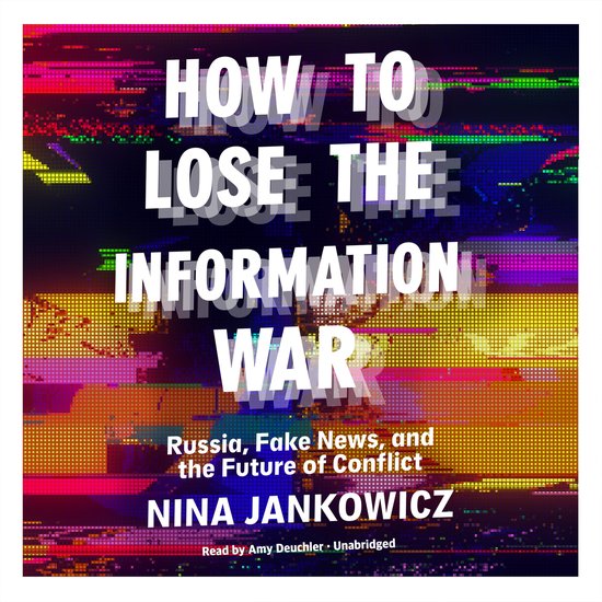 How to Lose the Information War - cover