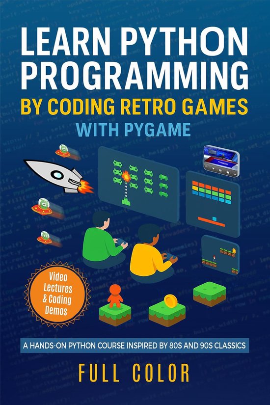 Programming Applications Workshop 2 - Learn Python Programming by Coding Retro Games with Pygame