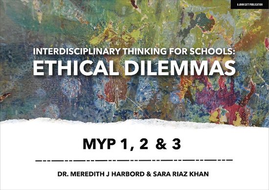 Interdisciplinary Thinking for Schools: Ethical Dilemmas MYP ... - cover