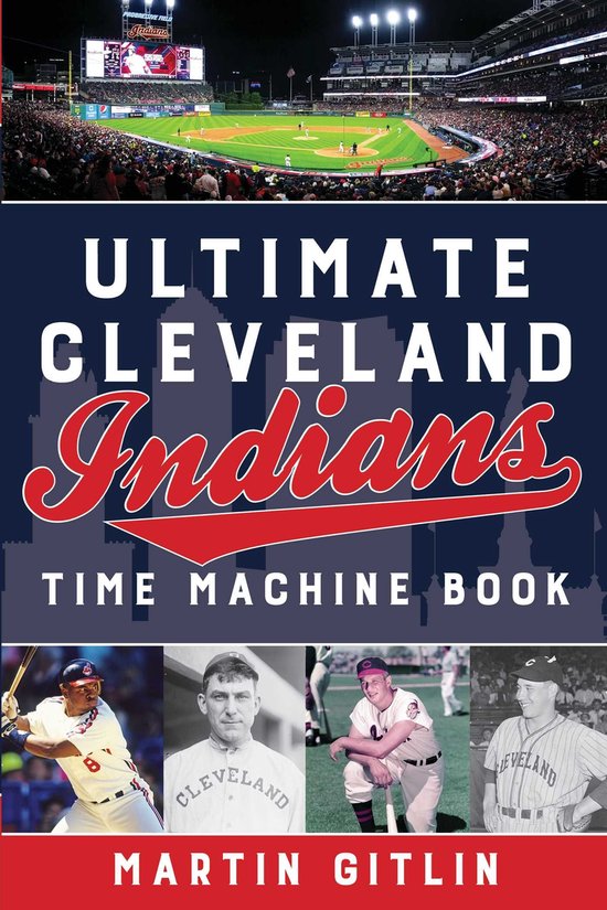 Ultimate Cleveland Indians Time Machine Book - cover