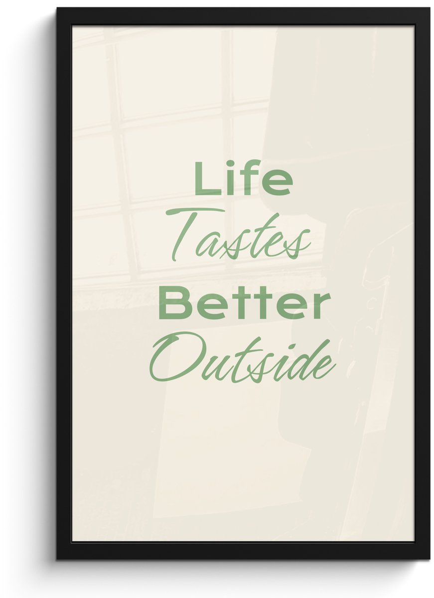 FrameYourWall Poster in lijst - Fotolijst 40x60 cm - Posters - Tekst - Sierlijk - Letters - Groen - Posterlijst zwart - Decoratie - Wanddecoratie woonkamer - Muurdecoratie slaapkamer Life tastes better outside