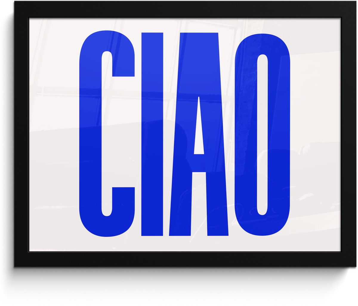 FrameYourWall Poster in lijst - Fotolijst 40x30 cm - Posters - Ciao - Hoofdletters - Blauw - Minimalistisch - Posterlijst zwart - Decoratie - Wanddecoratie woonkamer - Muurdecoratie slaapkamer Tekst - Ciao