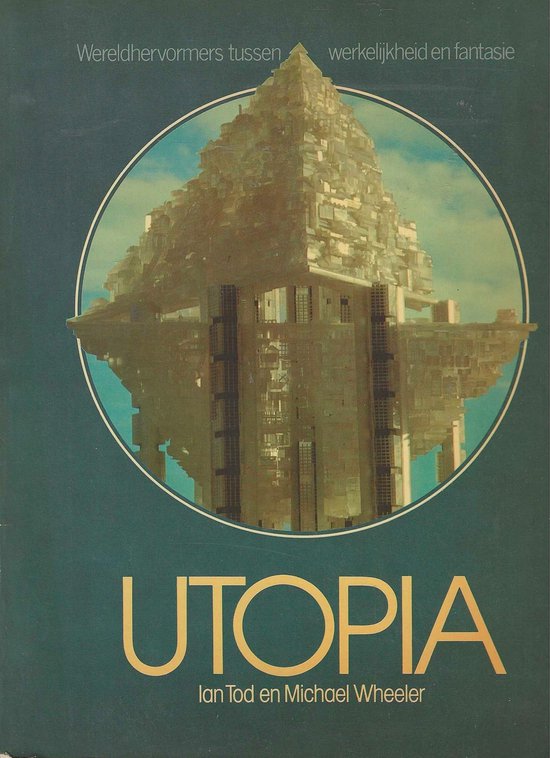 Utopia: wereldhervormers tussen werkelijkheid en fantasie