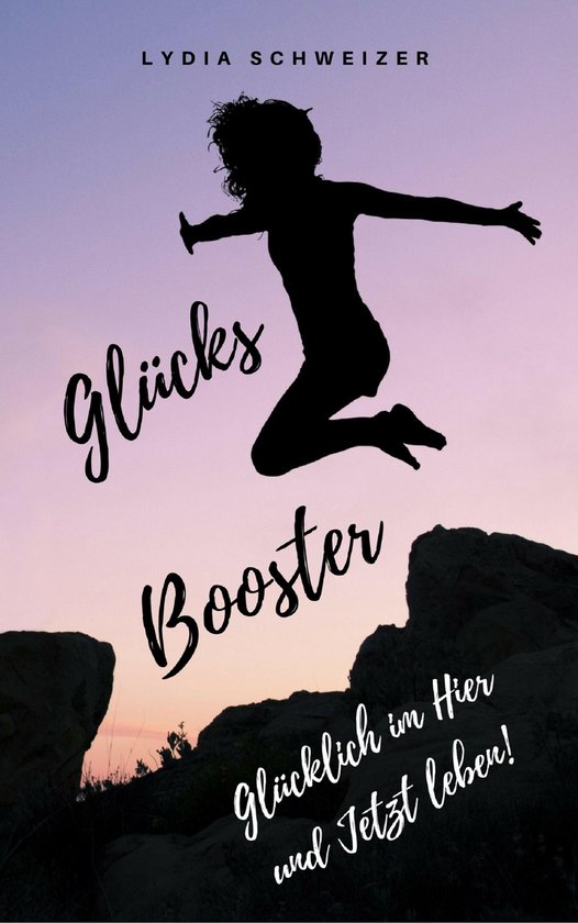 Glücks-Booster: Glücklich im Hier und Jetzt leben! - cover