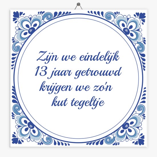 tegeltje-hd-zijn-we-eindelijk-13-jaar-getrouwd-plakhanger-bol