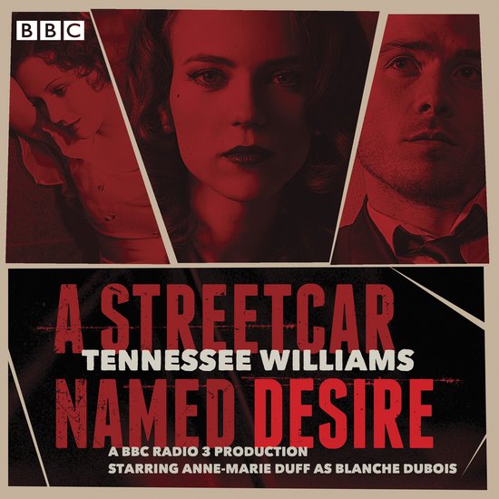 Logo de la BBC, portraits de trois personnes. Titre: A STREETCAR NAMED DESIRE, A BBC RADIO 3 PRODUCTION.