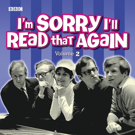 I’m Sorry I’ll Read That Again2- I'm Sorry I'll Read Tha ... - cover