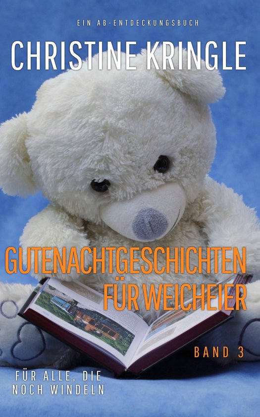 Gutenachtgeschichten für Weicheier Band 3
