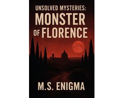 True Crime Unsolved Mysteries - Unsolved Mysteries Monster of Florence