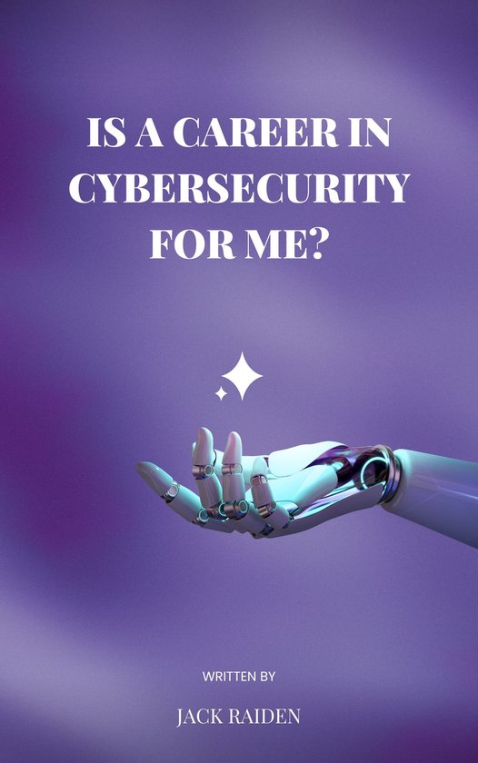 IS A CAREER IN CYBERSECURITY FOR ME?