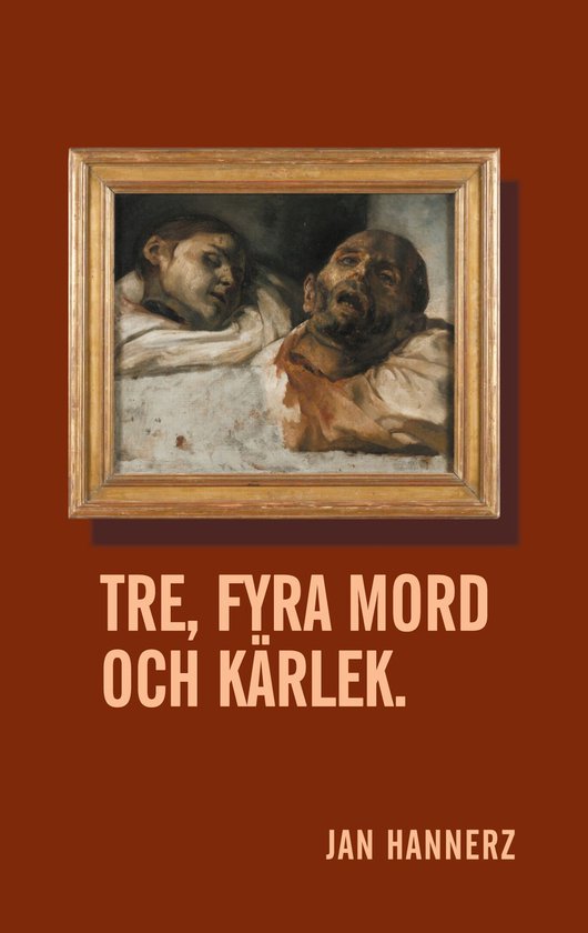 Tre, fyra mord och kärlek. - cover