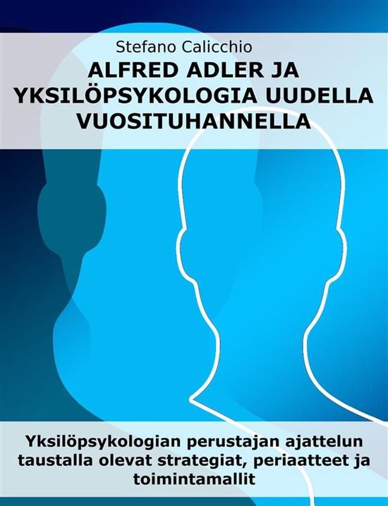 Alfred Adler ja yksilöpsykologia uudella vuosituhannella - cover