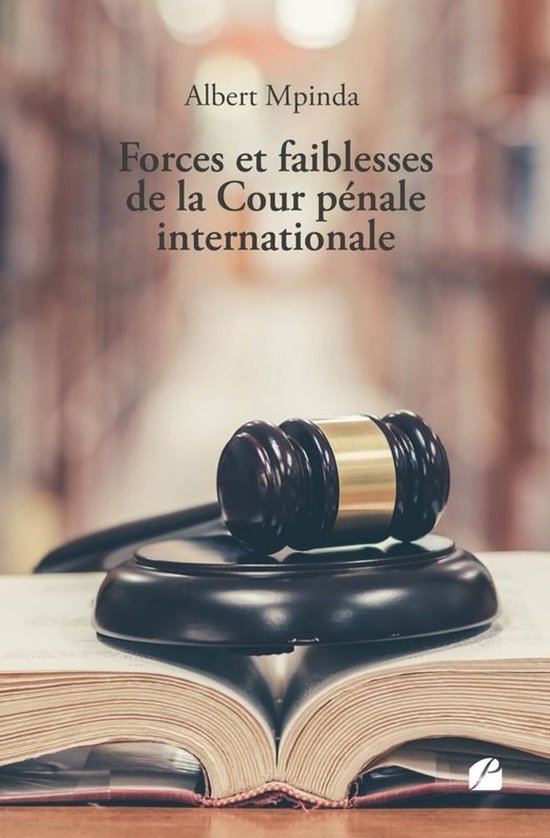 Essai - Forces et faiblesses de la Cour pénale internationa ... - cover