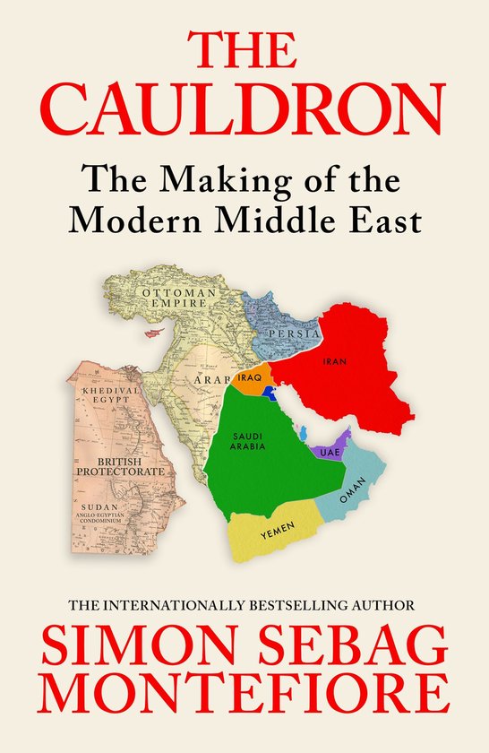 Boekcover 'The Cauldron: The Making of the Modern Middle East' van Simon Sebag Montefiore, met een gekleurde kaart van het Midden-Oosten.