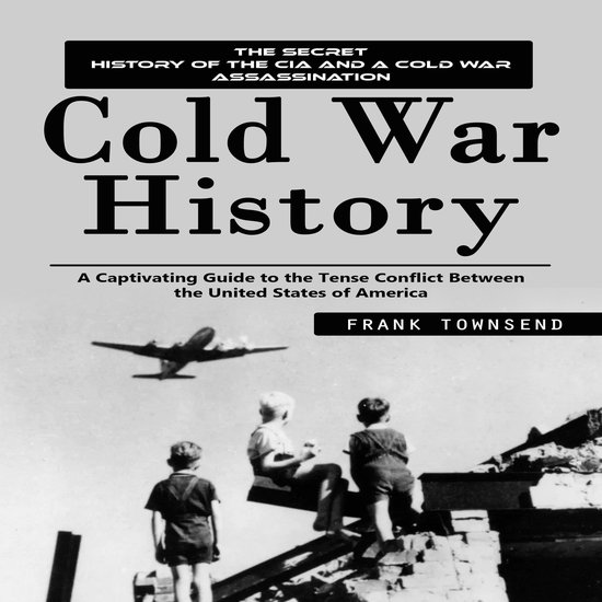 Cold War History: The Secret History of the Cia and a Cold W ... - cover