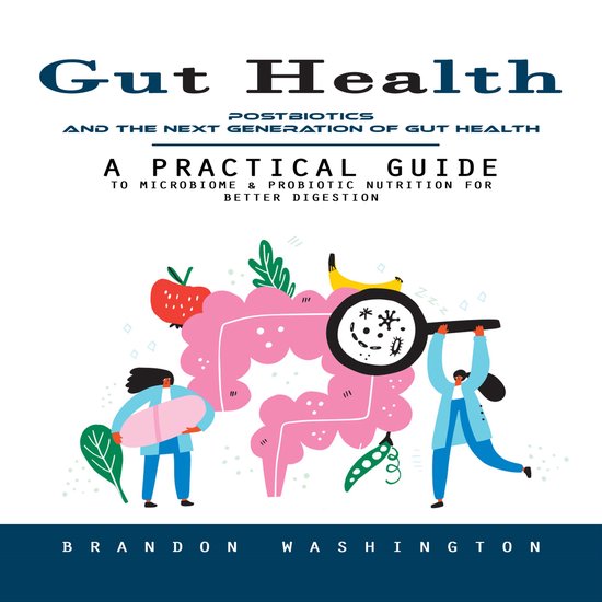 Gut Health: Postbiotics and the Next Generation of Gut Healt ... - cover