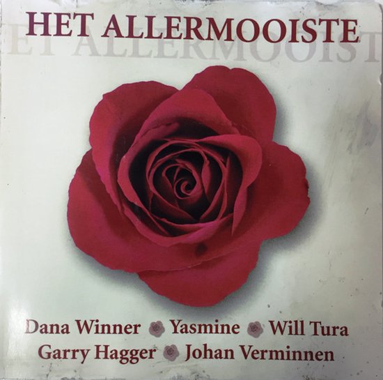 Een rode roos met de tekst "HET ALLERMOOISTE" erboven, en de namen Dana Winner, Yasmine, Will Tura, Garry Hagger en Johan Verminnen eronder.