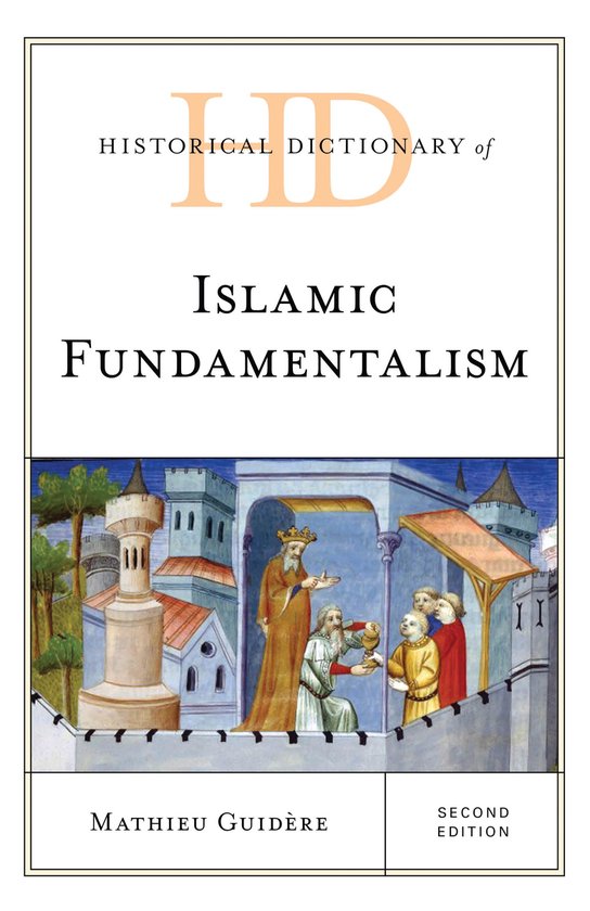 Historical Dictionaries of Religions, Philosophies, and Movements Series- Historical Dictionary of Islamic Fundamentalism