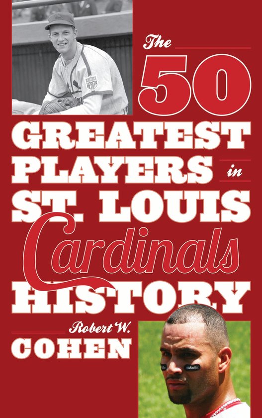 The 50 Greatest Players in St. Louis Cardinals History - cover