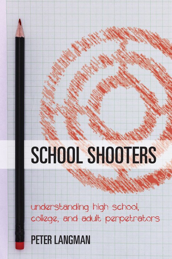 School Shooters Understanding High School, College, and Adul ... - cover