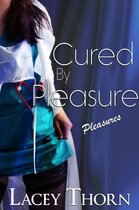 Pleasures 7 - Cured by Pleasure