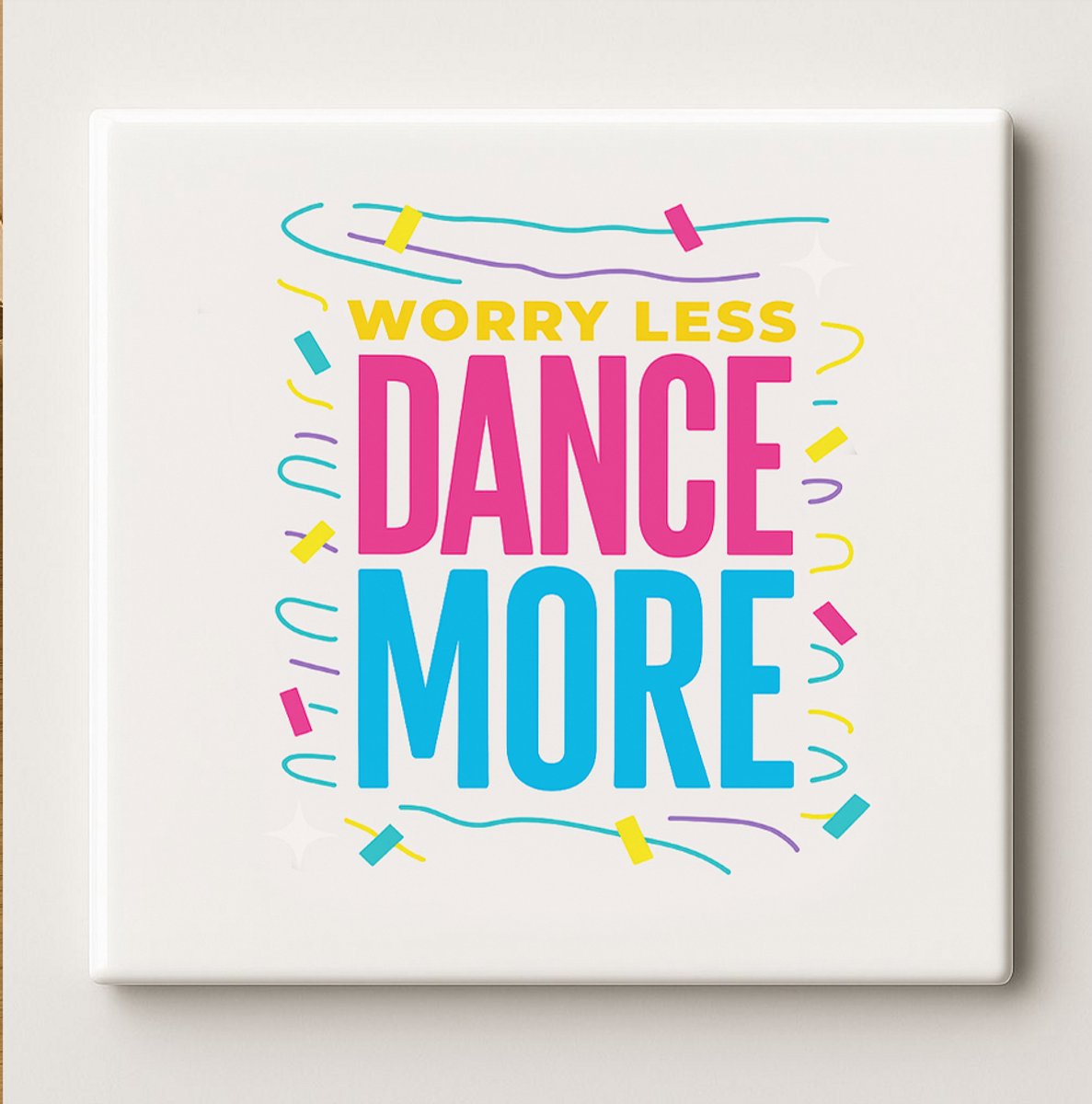 Nevolis Motiverende Tegel “Worry Less, Dance More” 15x15 cm – Kleurrijke Keramische Wanddecoratie voor Huis, Kantoor of Dansstudio Multi Color