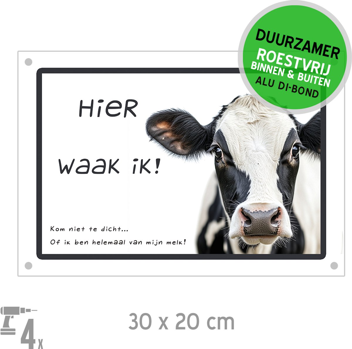 Waakbord/ bord Dibond + boorgaten | Koe "Hier waak ik" | 30 x 20 cm | Ludiek | Boerderij | Waakhond | Fun | Rund | Betreden op eigen risico | Duurzaam | 1 stuk