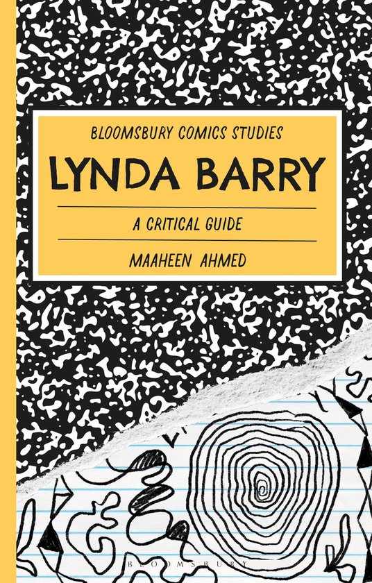 Couverture du livre "Bloomsbury Comics Studies - Lynda Barry: A Critical Guide" par Maaheen Ahmed. Avec un motif tacheté noir et blanc et un dessin stylisé.