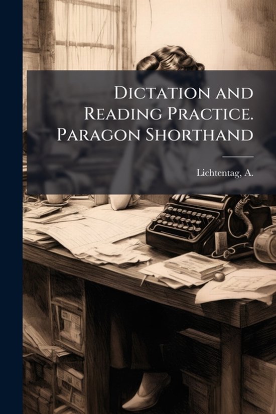Dictation and Reading Practice. Paragon Shorthand - cover