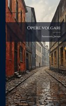 Boek met de titel Opere Volgari, geschreven door Sannazaro, Jacopo. Afbeelding van een straat met stenen bestrating, omringd door gebouwen.