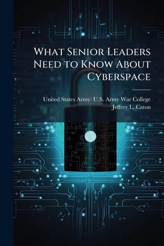 What Senior Leaders Need to Know About Cyberspace - cover