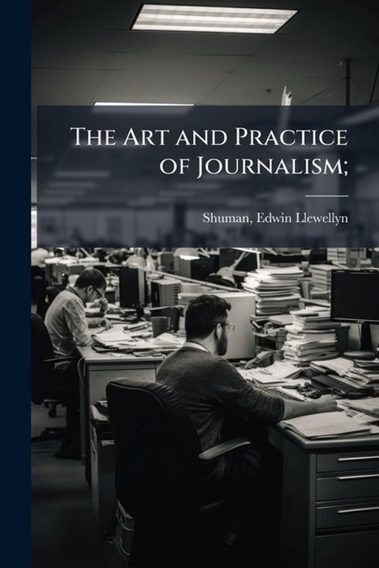 The Art and Practice of Journalism; - cover