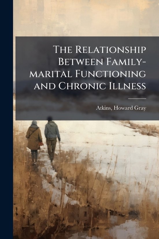 The Relationship Between Family-marital Functioning and Chro ... - cover