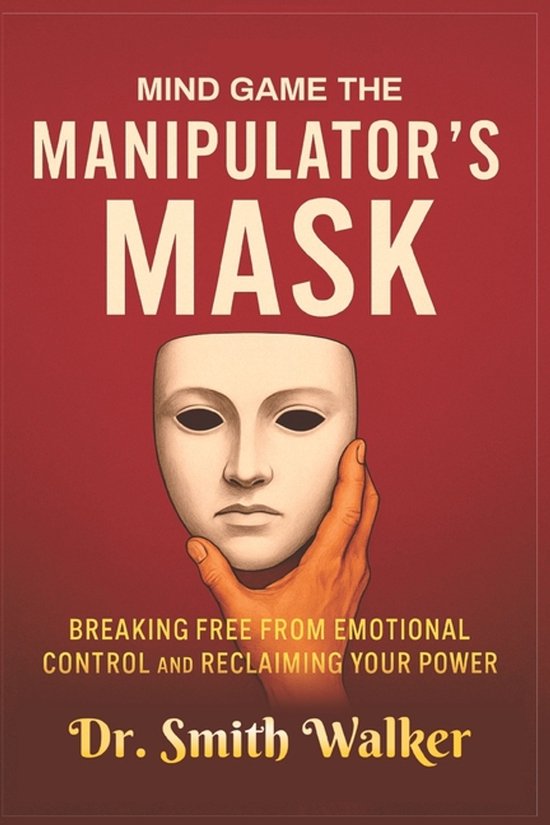 Unmask the Manipulators- Mind Game The Manipulator's Mask - cover