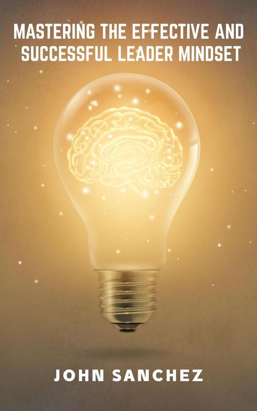 Mastering the Effective and Successful Leader Mindset - cover
